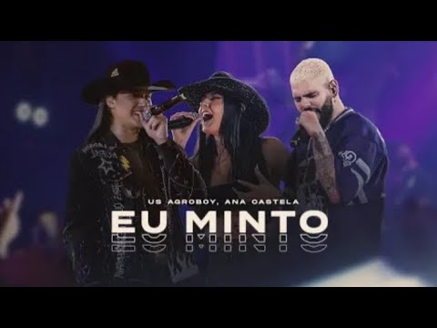 Us Agroboy e Ana Castela - Eu Minto