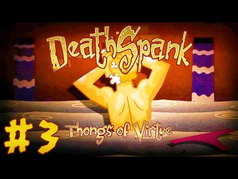 DeathSpank: Thongs of Virtue - Part 3: DYNAMITE! (Playthrough, Walkthrough, PC Gameplay)