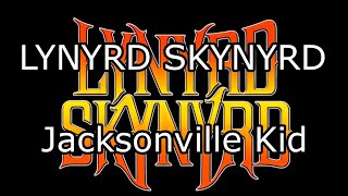 LYNYRD SKYNYRD - Jacksonville Kid (Lyric Video)