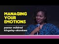 MANAGING YOUR EMOTIONS E Motions Pastor Mildred Kingsley Okonkwo