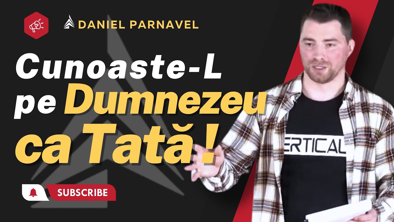 Cunoaste-L pe Dumnezeu ca Tată!