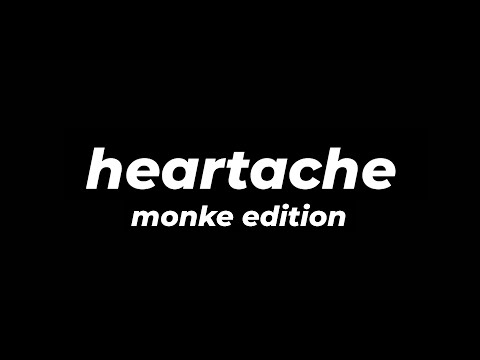 heartache: moneky edition