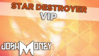 Josh Money - Star Destroyer (VIP)