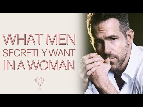 3 Things Men Secretly Want In A Woman