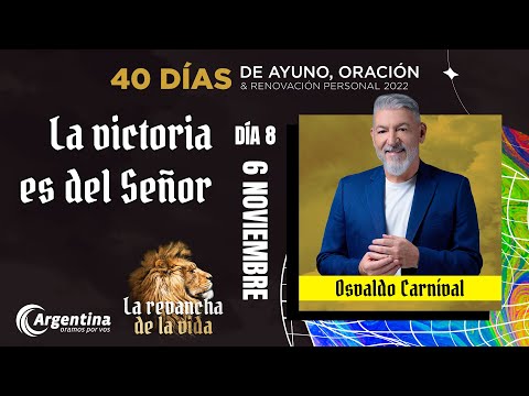 Día 8, 40 Días de Ayuno y Oración 2022 | Osvaldo Carníval (LSA)