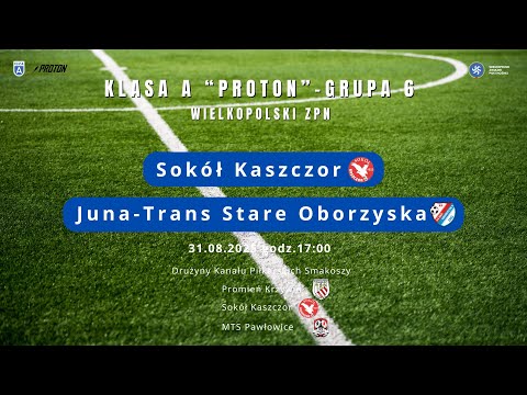 Sokół Kaszczor - Juna-Trans Stare Oborzyska  |  Klasa A - Grupa 6 / 31.08.2025r.
