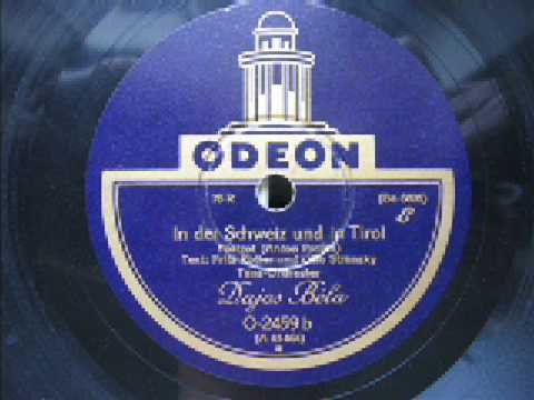 Dajos Bela - In der Schweiz und in Tirol