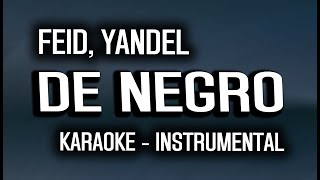 Feid, Yandel - De Negro (KARAOKE - INSTRUMENTAL)