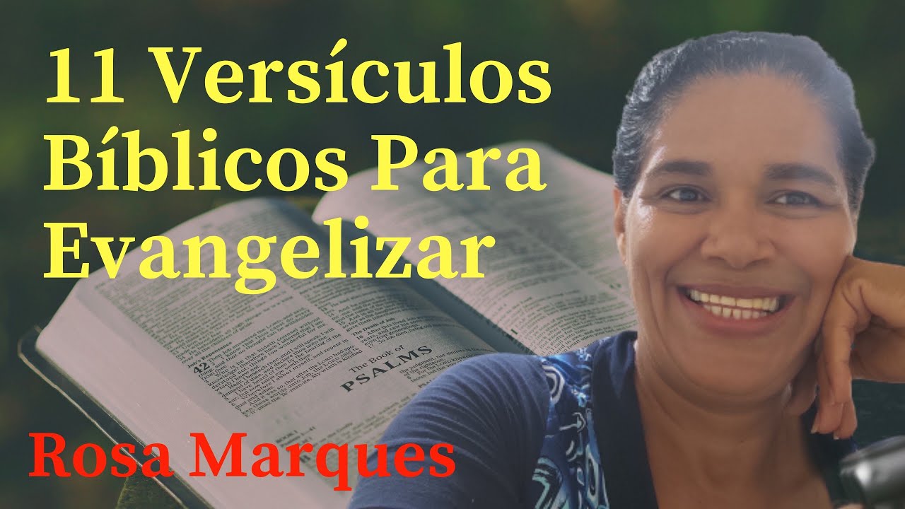 11 VERSÍCULOS BÍBLICOS PARA EVANGELIZAR | Por: Rosa Marques