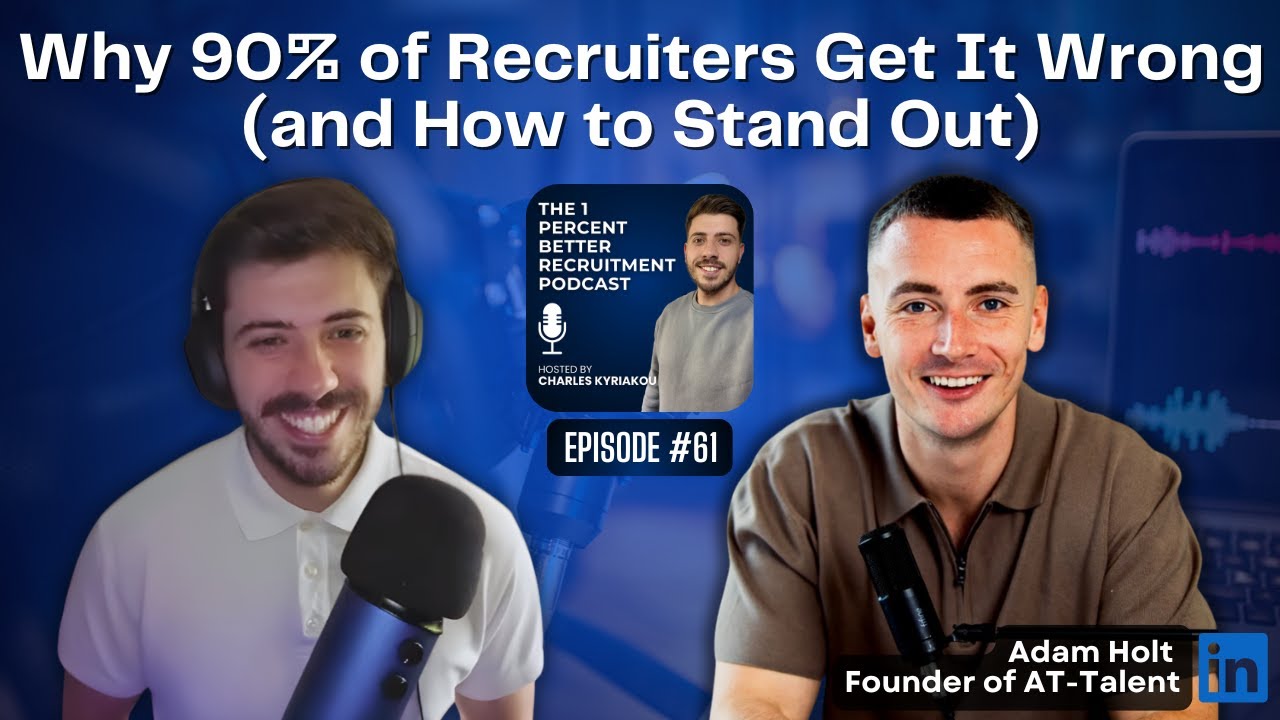 EP 61 - Authenticity, Culture & Finding the Right Recruitment Business w/ Adam Holt