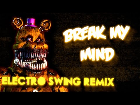 Break My Mind Electro Swing Remix (FNAF 9th Anniversary Special)