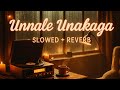 Unnale Unakkaga Slowed Reverb Tamil Version Of Andro NCA Emotional Vibes