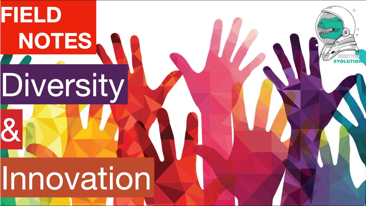 Field Notes: Diversity & Innovation