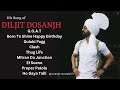 Hit Song Of Diljit Dosanjh ( Part - 2 ) | Diljit Dosanjh All Song | New Punjabi Songs
