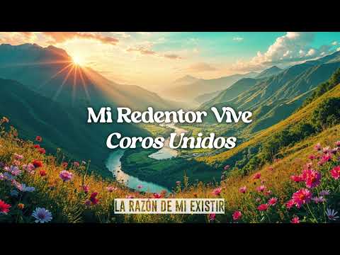 Mi Redentor Vive - Coros Unidos