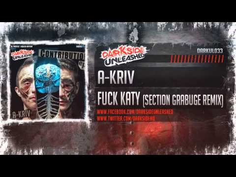 A-Kriv - Fuck Katy (Section Grabuge Remix) (Darkside Unleashed)