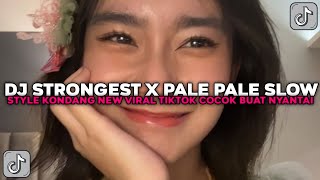Download lagu DJ STRONGEST X PALE PALE SLOW STYLE KONDANG NEW COCOK BUAT NYANTAI VIRAL TIKTOK TERBARU 2025 !!! mp3