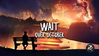 Wait - Over October (Lyrics)