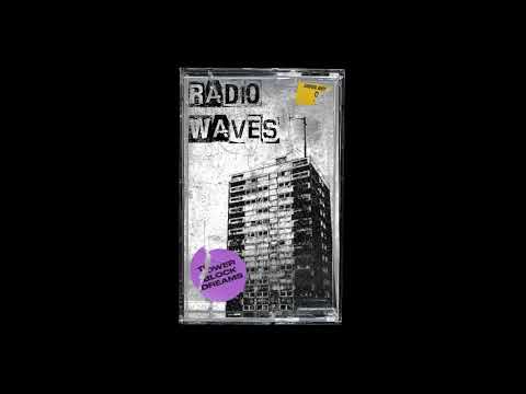Tower Block Dreams - Radio waves