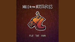 Mister E & The Mysteries - Play That Song video