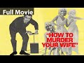 How To Murder Your Wife (English Classic Comedy Film)