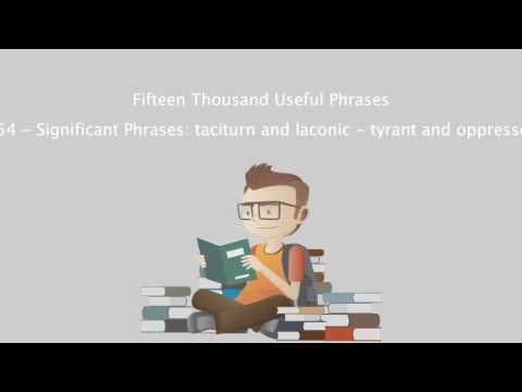 Fifteen Thousand Useful Phrases - 054 - Significant Phrases taciturn and laconic - tyrant and oppre