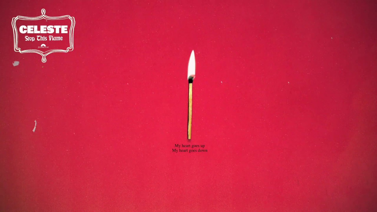 Celeste - Stop This Flame