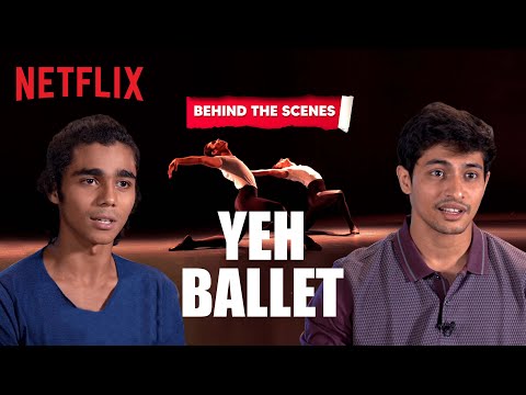 Behind The Scenes | Yeh Ballet | Netflix India — Yeh Ballet