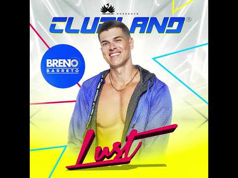 Breno Barreto - Clubland Lust Podcast - Nov 2022 (Audio)