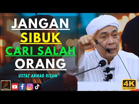 Ustaz Ahmad Rizam - JANGAN SIBUK CARI SALAH ORANG
