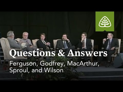 Ferguson, Godfrey, MacArthur, Sproul, and Wilson: Questions and Answers #2