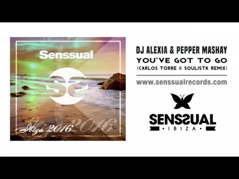 Dj Alexia & Pepper MaShay - You've Got To Go (Carlos Torre & Soulistk Remix)