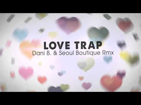 DJ Blitz Feat. Majuri / Love Trap ( Dani B. & Seoul Boutique Rmx ) • Lyric