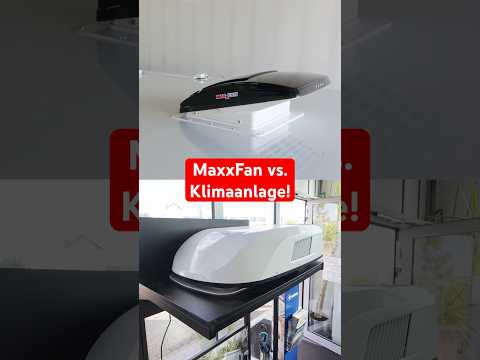 MaxxFan vs. Klimaanlage für dein Wohnmobil!