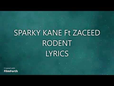 SPARKY KANE - RODENT Ft ZACEED (Lyrics)