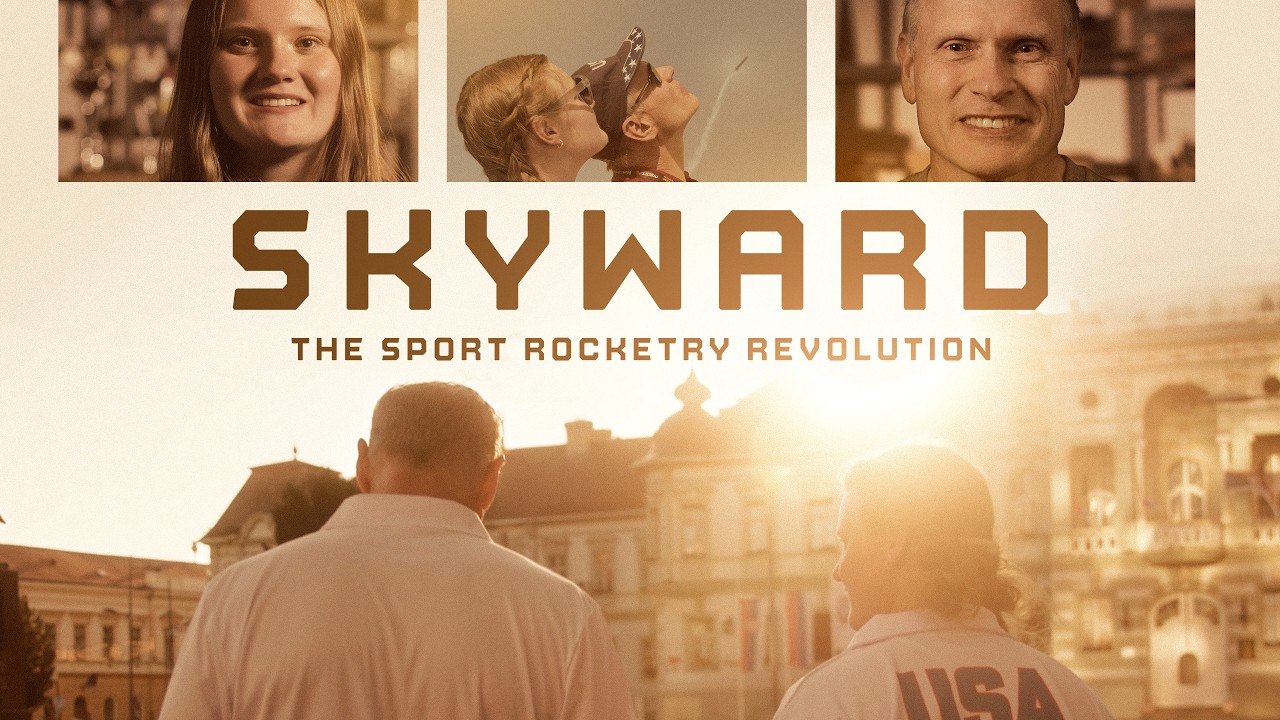 Skyward: The Sport Rocketry Revolution Trailer