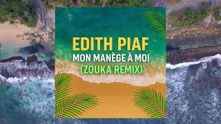 ÉDITH PIAF – MON MANÈGE À MOI (Remix ZOUKA) 🌴✨ | TikTok Music | Remix 2025