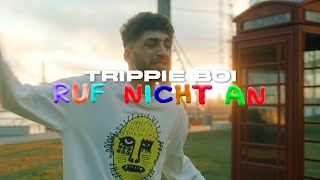 Ruf Nicht An - Trippie Boi (Official Video)
