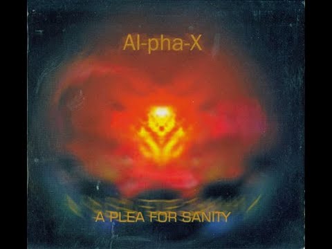 Al pha X - A Plea For Sanity (Full Album)