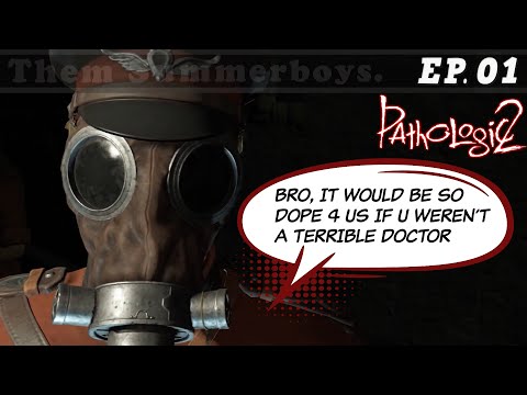 SHUT UP! WHERE ARE THE BIRDS?! - PATHOLOGIC 2 PS4 (EP 01) - Them Summerboys.