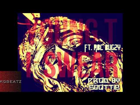 Young T. ft. RBC Bugzy - Swear 2 God [Prod. By Scottie Mac] [New 2014]