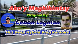 Ako&quot;y Maghihintay (Original By: Cenon Lagman) @hljdeeohybridvlogkaraoke