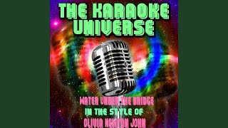 Water Under the Bridge (Karaoke Version) (In the Style of Olivia Newton John)