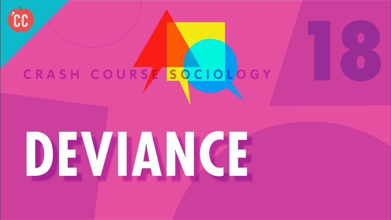 Deviance: Crash Course Sociology #18