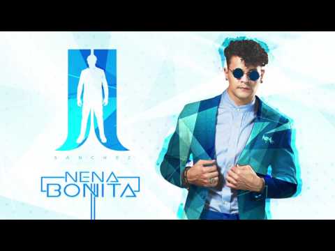 JJ Sánchez - Nena Bonita [Audio Oficial]
