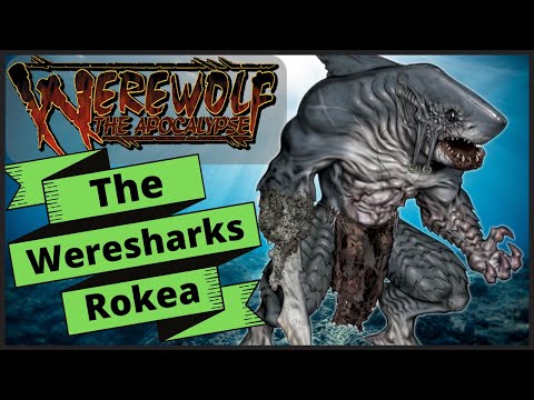 Werewolf The Apocalypse Lore: The Rokea Weresharks