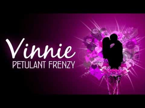 Vinnie // Petulant frenzy