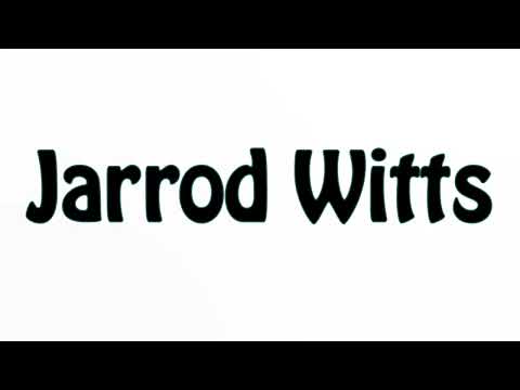 Learn How To Pronounce Jarrod Witts