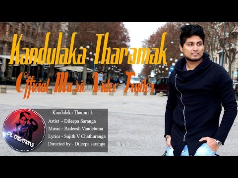 Kandulaka Tharamak - Dileepa Saranga Official Music Video Trailer