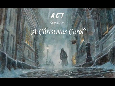 'A Christmas Carol' (Act 1) ACT Company 2021